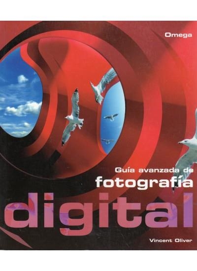 GUIA AVANZADA DE FOTOGRAFIA DIGITAL | 9788428211673 | OLIVER, VINCENT | Llibreria La Gralla | Librería online de Granollers
