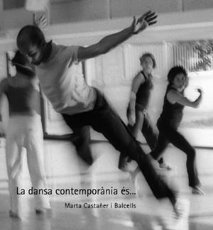 DANSA CONTEMPORANIA ES..... | 9788484098966 | CASTAÑER, MARTA | Llibreria La Gralla | Librería online de Granollers