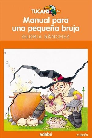 MANUAL PARA UNA PEQUEÑA BRUJA (TUCAN NARANJA 13) | 9788423676989 | SANCHEZ, GLORIA | Llibreria La Gralla | Librería online de Granollers