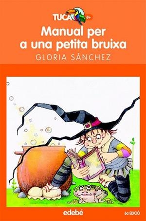 MANUAL PER A UNA PETITA BRUIXA ( TUCA TARONJA, 11 ) | 9788423677245 | SANCHEZ,G./QUESADA,M.F(IL | Llibreria La Gralla | Librería online de Granollers
