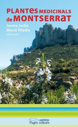 PLANTES MEDICINALS DE MONTSERRAT | 9788499750750 | JORBA, JAUME / VILADIU, MERCE | Llibreria La Gralla | Librería online de Granollers