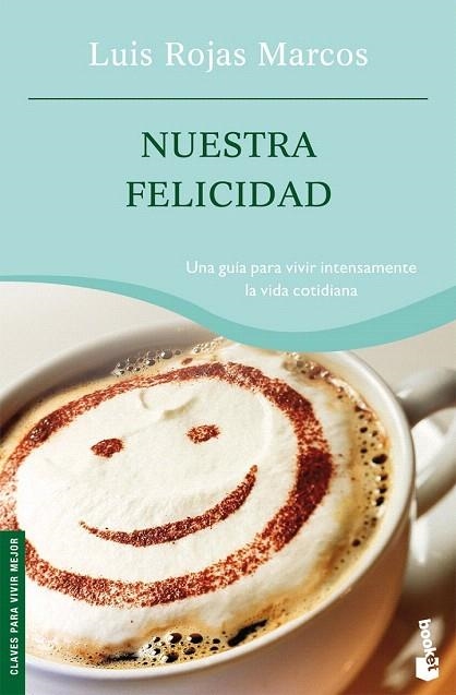 NUESTRA FELICIDAD (BOOKET 4015) | 9788467022896 | ROJAS MARCOS, LUIS | Llibreria La Gralla | Llibreria online de Granollers