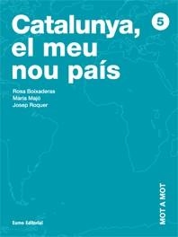 CATALUNYA EL MEU NOU PAIS (MOT A MOT 5) | 9788497661645 | BOIXADRAS, ROSA; MAJO, MARIA; ROQUER, JOSEP | Llibreria La Gralla | Librería online de Granollers