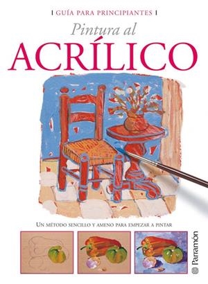 PINTURA AL ACRILICO. GUIA PARA PRINCIPIANTES | 9788434227965 | Llibreria La Gralla | Librería online de Granollers