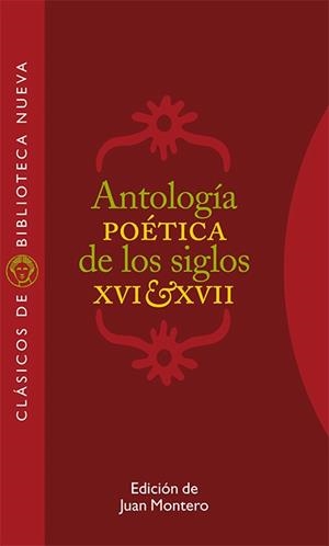 ANTOLOGIA POETICA DE LOS SIGLOS XVI Y XVII (CLASICOS 47) | 9788497421409 | MONTERO, JUAN | Llibreria La Gralla | Llibreria online de Granollers