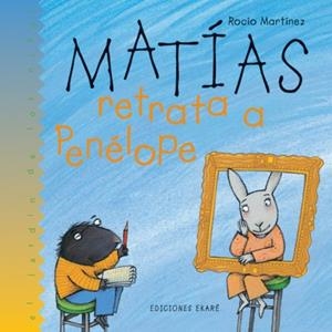 MATIAS RETRATA A PENELOPE (JARDIN DE LOS NIÑOS) | 9788493306038 | MARTINEZ, ROCIO | Llibreria La Gralla | Librería online de Granollers