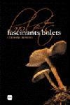 FASCINANTS BOLETS | 9788496499508 | FONOLL, CELDONI | Llibreria La Gralla | Llibreria online de Granollers