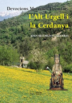 ALT URGELL I LA CERDNYA, L' -DEVOCIONS MARIANES POPULARS- | 9788497794220 | BELLMUNT I FIGUERAS, JOAN | Llibreria La Gralla | Librería online de Granollers