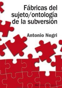FABRICAS DEL SUJETO / ONTOLOGIA DE LA SUBVERSION | 9788446018278 | NEGRI, ANTONIO | Llibreria La Gralla | Librería online de Granollers