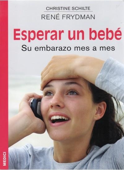 ESPERAR UN BEBE. SU EMBARAZO MES A MES | 9788497990141 | SCHILTE, CHRISTINE / FRYDMAN, RENE | Llibreria La Gralla | Llibreria online de Granollers