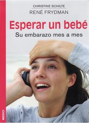 ESPERAR UN BEBE. SU EMBARAZO MES A MES | 9788497990141 | SCHILTE, CHRISTINE / FRYDMAN, RENE | Llibreria La Gralla | Librería online de Granollers
