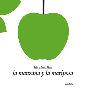 MANZANA Y LA MARIPOSA, LA | 9788496388406 | MARI, IELA Y ENZO | Llibreria La Gralla | Llibreria online de Granollers