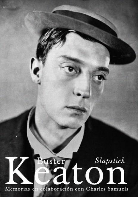 BUSTER KEATON. MEMORIAS EN COLABORACION CON CHARLES SAMUELS | 9788486702724 | KEATON, BUSTER / SAMUELS, CHARLES | Llibreria La Gralla | Librería online de Granollers