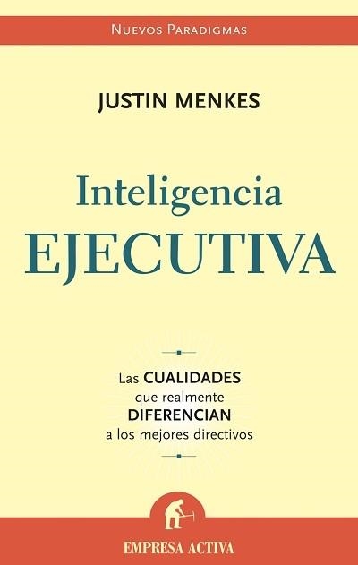 INTELIGENCIA EJECUTIVA | 9788496627024 | MENKES, JUSTIN | Llibreria La Gralla | Librería online de Granollers