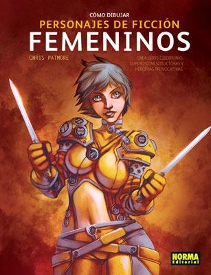 COMO DIBUJAR PERSONAJES DE FICCION FEMENINOS | 9788498146059 | PATMORE, CHRIS | Llibreria La Gralla | Librería online de Granollers