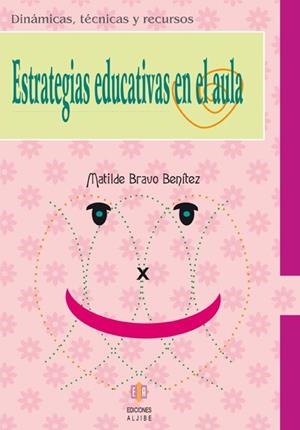 ESTRATEGIAS EDUCATIVAS EN EL AULA | 9788497003438 | BRAVO BENITEZ, MATILDE | Llibreria La Gralla | Librería online de Granollers