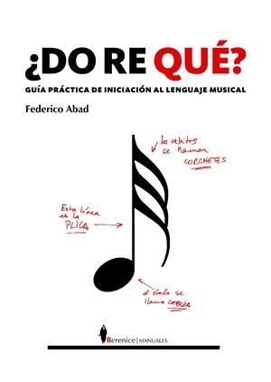 DO RE QUE?. GUIA PRACTICA DE INICIACION AL LENGUAJE MUSICAL | 9788493504731 | ABAD, FEDERICO | Llibreria La Gralla | Llibreria online de Granollers