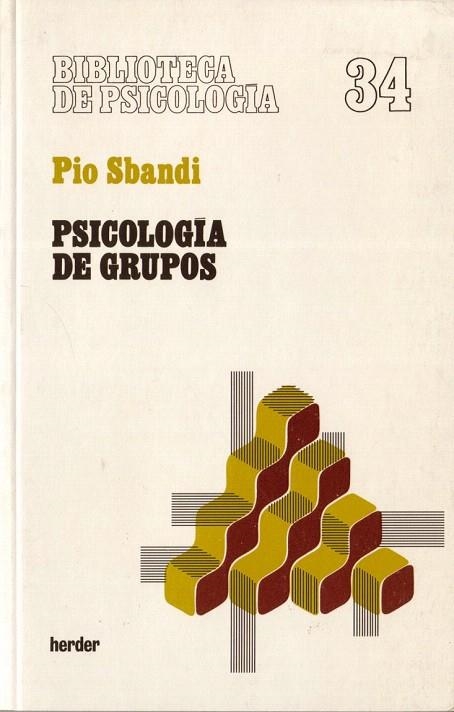 PSICOLOGIA DE GRUPOS. INTRODUCCION A LA REALIDAD DE LA DINAM | 9788425406409 | SBANDI, PIO | Llibreria La Gralla | Librería online de Granollers