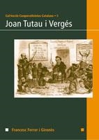 JOAN TUTAU I VERGES (COOPERATIVISTES CATALANS 5) | 9788497912211 | FERRER I GIRONES, FRANCESC | Llibreria La Gralla | Librería online de Granollers