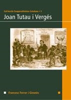 JOAN TUTAU I VERGES (COOPERATIVISTES CATALANS 5) | 9788497912211 | FERRER I GIRONES, FRANCESC | Llibreria La Gralla | Llibreria online de Granollers