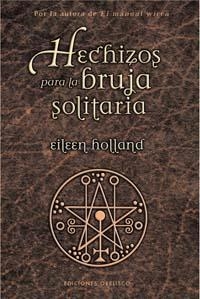 HECHIZOS PARA LA BRUJA SOLITARIA | 9788497772976 | HOLLAND, EILEEN | Llibreria La Gralla | Llibreria online de Granollers