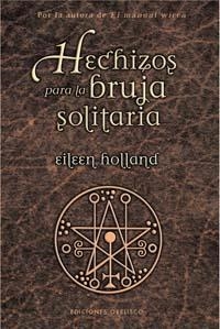 HECHIZOS PARA LA BRUJA SOLITARIA | 9788497772976 | HOLLAND, EILEEN | Llibreria La Gralla | Librería online de Granollers