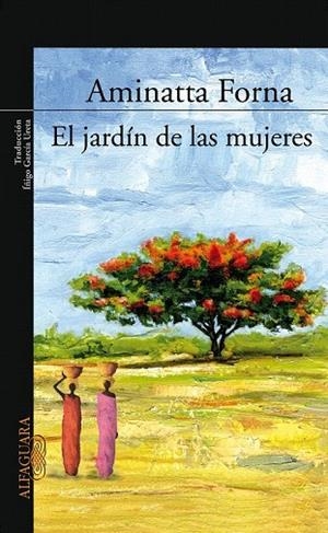 JARDIN DE LAS MUJERES, EL | 9788420470221 | FORNA, AMINATTA | Llibreria La Gralla | Llibreria online de Granollers