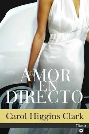 AMOR EN DIRECTO | 9788495752949 | HIGGINS CLARK, CAROL | Llibreria La Gralla | Librería online de Granollers