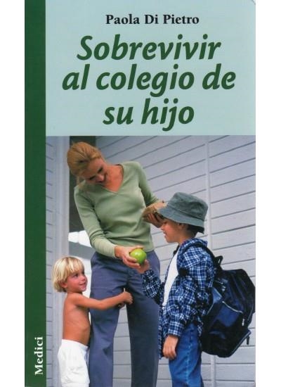 SOBREVIVIR AL COLEGIO DE SU HIJO | 9788497990318 | PIETRO, PAOLA DI | Llibreria La Gralla | Llibreria online de Granollers