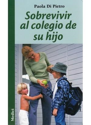 SOBREVIVIR AL COLEGIO DE SU HIJO | 9788497990318 | PIETRO, PAOLA DI | Llibreria La Gralla | Librería online de Granollers