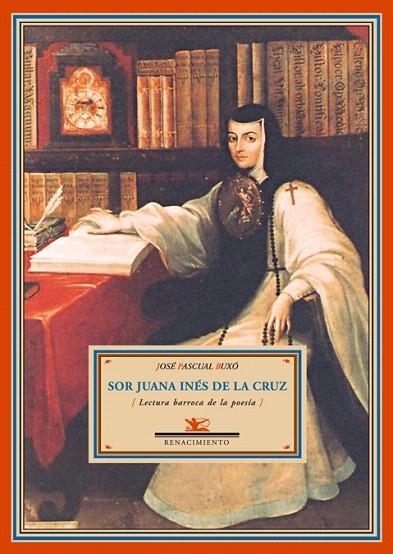 SOR JUANA INES DE LA CRUZ. LECTURA BARROCA DE LA POESIA | 9788484722557 | PASCUAL BUXO, JOSE | Llibreria La Gralla | Librería online de Granollers