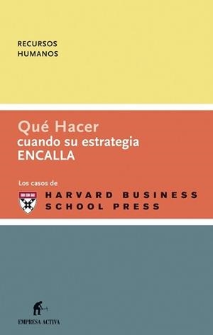 QUE HACER CUANDO SU ESTRATEGIA ENCALLA | 9788496627079 | HARVARD BUSINESS REVIEW | Llibreria La Gralla | Llibreria online de Granollers