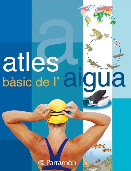 ATLES BASIC DE L'AIGUA | 9788434228658 | PARRAMON | Llibreria La Gralla | Librería online de Granollers