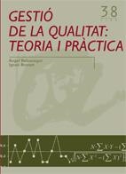 GESTIO DE LA QUALITAT TEORIA I PRACTICA (EINES 38) | 9788484240808 | BELZUNEGUI, ANGEL / BRUNET, IGNASI | Llibreria La Gralla | Librería online de Granollers