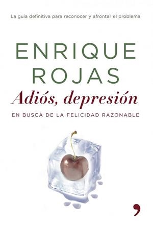 ADIOS DEPRESION. EN BUSCA DE LA FELICIDAD RAZONABLE | 9788484605188 | ROJAS, ENRIQUE | Llibreria La Gralla | Librería online de Granollers