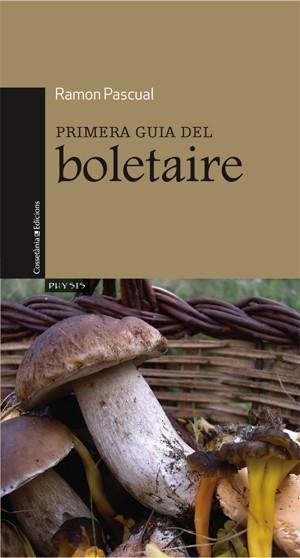 PRIMERA GUIA DEL BOLETAIRE | 9788497917544 | PASCUAL, RAMON | Llibreria La Gralla | Librería online de Granollers
