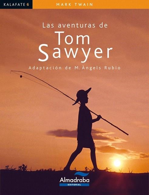 AVENTURAS DE TOM SAWYER, LAS (KALAFATE, 6) | 9788483084120 | TWAIN, MARK | Llibreria La Gralla | Librería online de Granollers