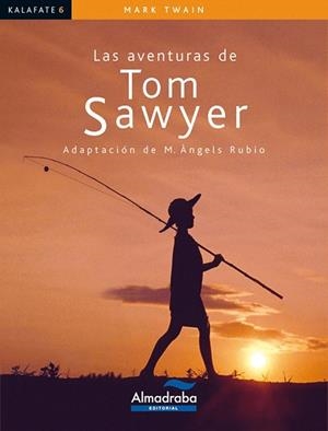 AVENTURAS DE TOM SAWYER, LAS (KALAFATE, 6) | 9788483084120 | TWAIN, MARK | Llibreria La Gralla | Librería online de Granollers