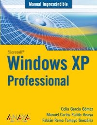 WINDOWS XP PROFESSIONAL. MANUAL IMPRESCINDIBLE | 9788441520424 | GARCIA GOMEZ, CELIA/PULIDO ANAYA, MANUEL CARLOS | Llibreria La Gralla | Librería online de Granollers