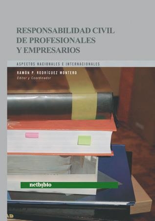RESPONSABILIDAD CIVIL DE PROFESIONALES Y EMPRESARIOS | 9788497451345 | RODRIGUEZ MONTERO, RAMON P. | Llibreria La Gralla | Librería online de Granollers