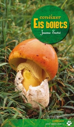 CONÈIXER ELS BOLETS | 9788497919043 | SAÑE, JAUME | Llibreria La Gralla | Librería online de Granollers