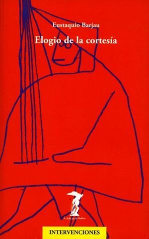 ELOGIO DE LA CORTESIA (BALSA MEDUSA-155) | 9788477746768 | BARJAU, EUSTAQUIO | Llibreria La Gralla | Librería online de Granollers