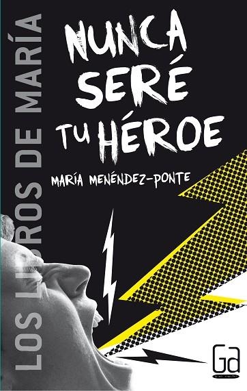 NUNCA SERE TU HEROE (GA LIBROS DE MARINA 3) | 9788467508871 | MENENDEZ PONTE, MARIA | Llibreria La Gralla | Llibreria online de Granollers