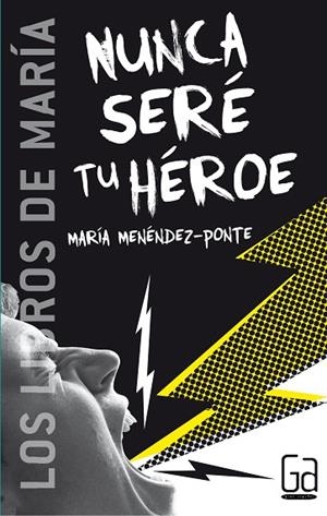 NUNCA SERE TU HEROE (GA LIBROS DE MARINA 3) | 9788467508871 | MENENDEZ PONTE, MARIA | Llibreria La Gralla | Librería online de Granollers