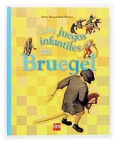 JUEGOS INFANTILES EN BRUEGEL, LOS | 9788467505542 | BARGUIRDJIAN BLETTON, MARIE | Llibreria La Gralla | Llibreria online de Granollers