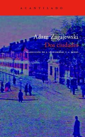 DOS CIUDADES (ACANTILADO 133) | 9788496489646 | ZAGAJEWSKI, ADAM | Llibreria La Gralla | Llibreria online de Granollers