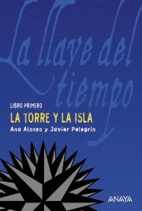 LLAVE DEL TIEMPO 1, LA. LA TORRE Y LA ISLA | 9788466752169 | ALONSO, ANA / PELEGRIN, JAVIER | Llibreria La Gralla | Llibreria online de Granollers