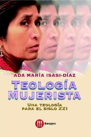 TEOLOGIA MUJERISTICA: UNA TEOLOGIA PARA EL SIGLO XXI | 9788427127937 | ISASI-DIAZ, ADA MARIA | Llibreria La Gralla | Librería online de Granollers