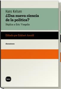 NUEVA CIENCIA DE LA POLITICA, UNA. REPLICA A ERIC VOEGELIN | 9788460983897 | KELSEN, HANS (EDITADO POR ECKHART ARNOLD) | Llibreria La Gralla | Llibreria online de Granollers