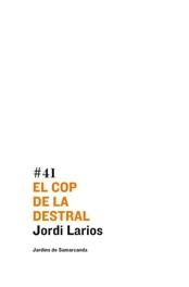 COP DE LA DESTRAL, EL (JARDINS DE SAMARCANDA) | 9788497660303 | LARIOS, JORDI | Llibreria La Gralla | Llibreria online de Granollers